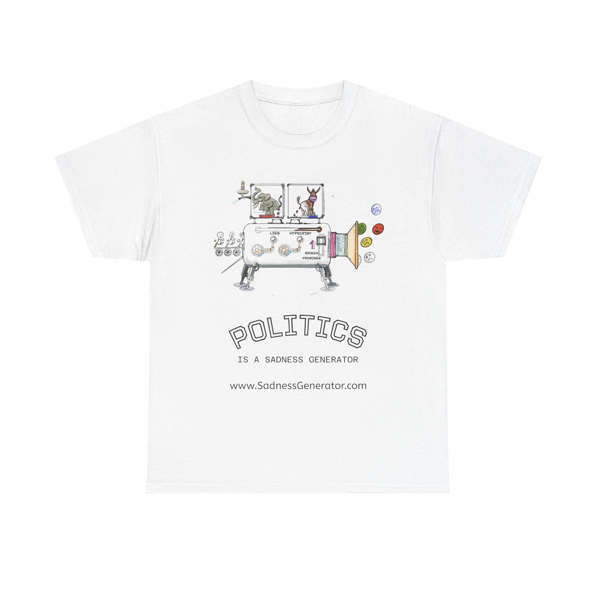 Politics Is A Sadness Generator T‑Shirt